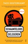 Schaamteloos delegeren - Taco Oosterkamp - 9789461278319