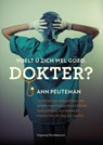 Voelt ú zich wel goed, dokter? - Ann Peuteman - 9789461313591