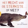 Het recht van de sterktste... of niet? - Jan van Hooff - 9789461495761
