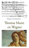 Thomas Mann en Wagner - Margreet den Buurman - 9789461532992
