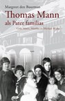 Thomas Mann als pater familias - Margreet den Buurman - 9789461535153
