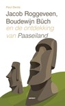 Jacob Roggeveen, Boudewijn Büch en de ontdekking van Paaseiland - Paul Dentz - 9789461539946