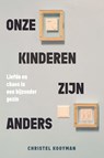 Onze kinderen zijn anders - Christel Kooyman-Van Loo - 9789461540560