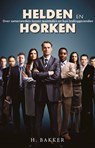Helden en Horken - H. Bakker - 9789461550378