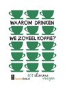 Waarom drinken we zoveel koffie? - Sanne Deurloo ; Anne van Kessel - 9789461561657