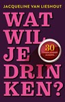 Wat wil je drinken? - Jacqueline van Lieshout - 9789461562456