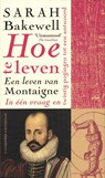Hoe te leven - BAKEWELL, Sarah - 9789461640413