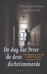 De dag dat Peter de deur dichttimmerde - Albert Jan Kruiter ; Klara Pels - 9789461641021