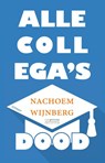 Alle collega's dood - Nachoem Wijnberg - 9789461643469