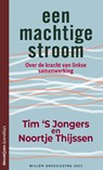 Een machtige stroom - Tim 's Jongers ; Noortje Thijssen - 9789461645999