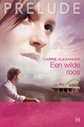 Een wilde roos - Carrie Alexander - 9789461705082