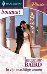In zijn machtige armen - Jacqueline Baird - 9789461706010