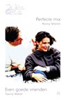 Perfecte mix ; Even goede vrienden - Nancy Warren ; Tawny Weber - 9789461706348
