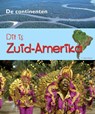Dit is Zuid-Amerika - Anita Ganeri - 9789461752512