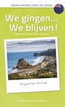 We gingen... We blijven! - Jacqueline Hoitink - 9789461851918