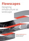 Flowscapes - Steffen Nijhuis ; Daniel Jauslin ; Frank vann der Hoeven - 9789461864727