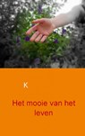 Het mooie van het leven - Kim Brouwer - 9789461930187