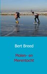 Molen- en merentocht - Bert Breed - 9789461930279
