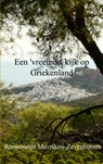 Een 'vreemde' kijk op Griekenland - Roosmarijn Mavrikou-Zevenhuizen - 9789461930682