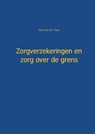 Zorgverzekeringen en zorg over de grens - Karin van der Touw - 9789461934307