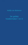 De getikte hoedenmaker I en II - Wolfje van Bohemen - 9789461936387