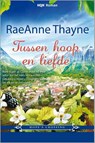 Tussen hoop en liefde - Raeanne Thayne - 9789461996183