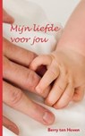 Mijn liefde voor jou - Berry ten Hoven - 9789462035829