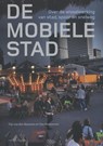 De mobiele stad - Tijs van den Boomen ; Ton Venhoeven - 9789462080058