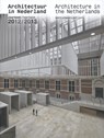 Architectuur in Nederland Architecture in the Netherlands - Tom Avermaete ; Hans van der Heijden ; Edwin Oostmeijer ; Linda Vlassenrood - 9789462080430