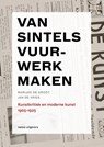 Van sintels vuurwerk maken, 1905-1925 - Marijke de Groot ; Jan de Vries - 9789462081376