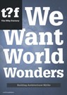 We want world wonders - Winy Maas ; Tihamér Salij ; The Why Factory - 9789462081772