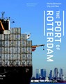 The port of Rotterdam - Marinke Steenhuis ; Peter de Langen ; Frank de Kruif ; Lara Voerman ; Isabelle Vries ; Peter Paul Witsen - 9789462082557