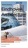 Eindhoven Architecture City - Paul Groenendijk ; Piet Vollaard - 9789462084209