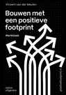 Bouwen met een positieve footprint - Vincent van der Meulen - 9789462087521