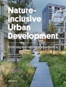 Nature-inclusive Urban Development - Gideon Spanjar ; Frank Suurenbroek ; Patrick Limpens ; Sába Schramkó - 9789462089020