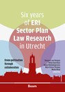 Six years of ERI Sector Plan Law Research in Utrecht - Emanuel van Dongen ; Remy Gaarthuis ; Danai Nikolakopoulou ; Marc Simon Thomas ; Meike Wind - 9789462120013