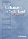 Euthanasie in Nederland 2002-2022 - Heleen Weyers - 9789462126756