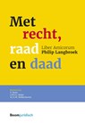 Met recht, raad en daad - E. Bauw ; A.W.G.J. Buijze ; R.J.G.M. Widdershoven - 9789462127531