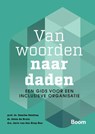 Van woorden naar daden: een gids voor een inclusieve organisatie - Semiha Denktaş ; Gwen de Bruin ; Joris van den Ring-Bax - 9789462128095