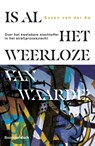 Is al het weerloze van waarde? - Suzan van der Aa - 9789462128231