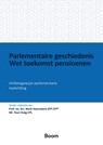 Parlementaire geschiedenis Wet toekomst pensioenen - M. Heemskerk ; T. Huijg - 9789462129153