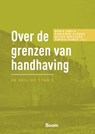 Over de grenzen van handhaving - Denis Abels ; Karianne Albers ; Wilma Dreissen ; Sophie Naber - 9789462129764