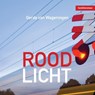 Rood licht - Gerda van Wageningen - 9789462172470