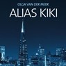 Alias Kiki - Olga van der Meer - 9789462172814