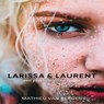 Larissa & Laurent - Mathieu van Bergen - 9789462176591