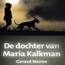 De dochter van Maria Kalkman - Gerard Nanne - 9789462179073