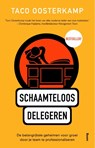 Schaamteloos delegeren - Taco Oosterkamp - 9789462201682