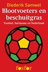 Blootvoeters en beschuitgras - Diederik Samwel - 9789462250109