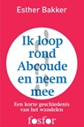 Ik loop rond Abcoude en neem mee - Esther Bakker - 9789462250284