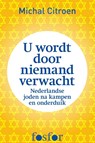 U wordt door niemand verwacht - Michal Citroen - 9789462250307